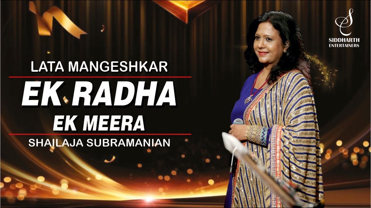 EK RADHA EK MEERA       LATA MANGESHKAR  SHAILAJA SUBRAMANIAN SIDDHARTH ENTERTAINERS