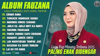 Album Fauzana Terbaru 2025 🎶 || Lagu Pop Minang Viral Tiktok Paling Enak Didengar