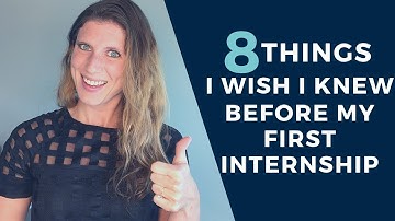 Summer Internship Advice - 8 Things I Wish I Knew Before My First Internship