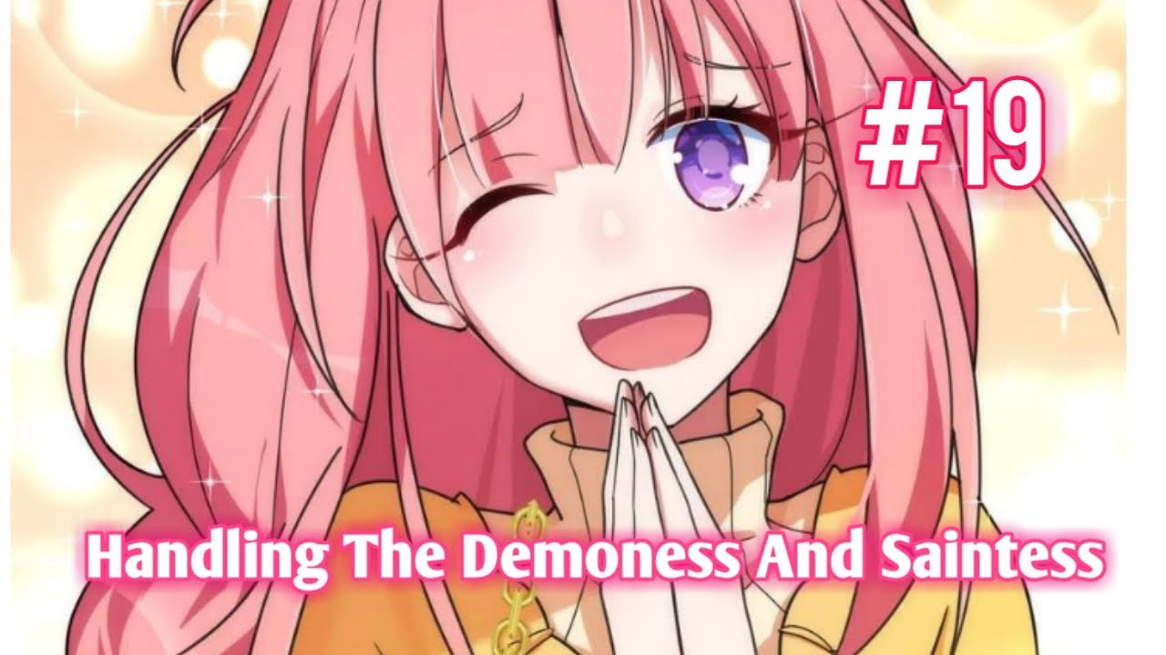 Handling The Demoness And Saintess | Chapter 19 | English | A GAME OF