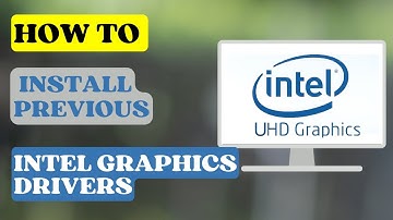 How to Install Previous Intel Graphics Drivers & Downgrade to Older Intel Driver Version