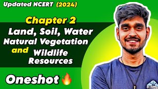 Land, Soil, Water, Natural Vegetation and Wildlife Resources FULL CHAPTER  | Class 8 Geography Ch 2