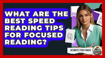 What Are The Best Speed Reading Tips For Focused Reading? - Ultimate Study Hacks