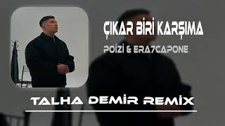 Poi̇zi̇ & Era7Capone - Çikar Bi̇ri̇ Karşima (Talha Demir Remix) Telefonum Açık Belki Ararsın