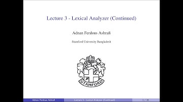 CSI 411 - Compiler - Lecture 3 - Lexical Analyzer (Continued)