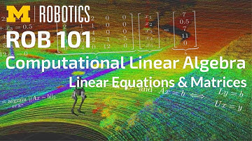 ROB 101: Linear Equations & Matrices