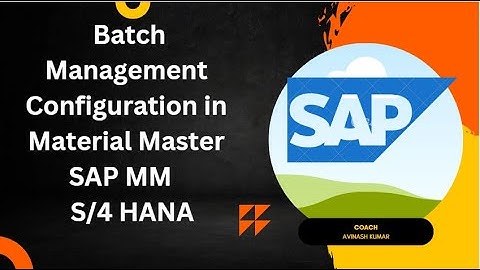 BATCH MANAGEMENT CONFIGURATION  S4 HANA
