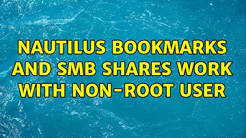 Ubuntu: Nautilus bookmarks and smb shares work with non-root user