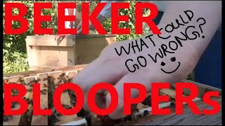 BEEKER BLOOPERS - Beekeeping Blunders, Out-takes and Mistakes!  Wishing You All the Best for 2020!