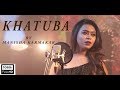 KHATUBA covered by Manisha Karmakar