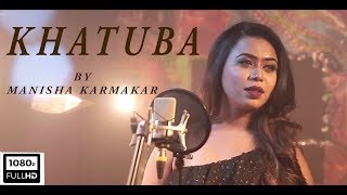 KHATUBA covered by Manisha Karmakar