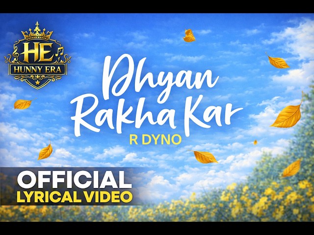 Dhyan Rakhakar – R DYNO | 2K Lyrical Video By- @hunny_era  | Hindi Love Song 2026