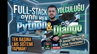 Kendi Eğitim Sitemi(LMS) Yapıyorum. Full-Stack Yolculuğu( Django-Python)