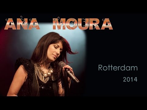 Ana Moura *2014 Rotterdam* De quando em vez