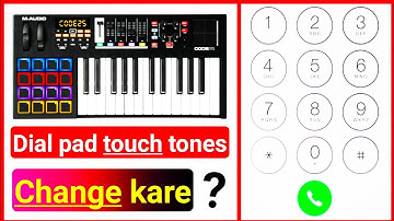 Mobile me dial pad touch tones change kasai kare ? | How to change dial pad touch tones