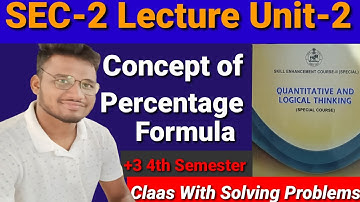 SEC-2,QLT, Compulsory Mathematics, Percentage Concept, Quantitative And Logical Thinking