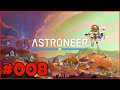Astroneer (Multiplayer) || Episode #008