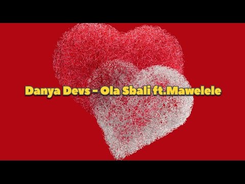 Danya Devs ft.Mawelele - Ola sbali(Lyrics)