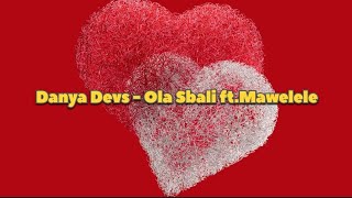 Danya Devs Ftmawelele  Ola Sbalis