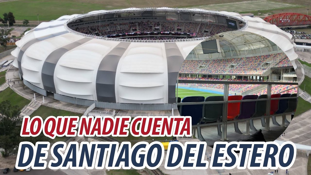 Recorro el Madre de Ciudades | La otra cara del Estadio Único de Santiago del Estero!!