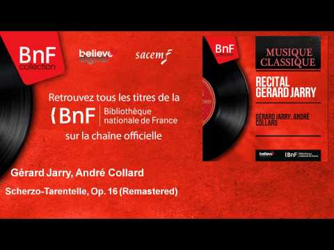 Gérard Jarry, André Collard - Scherzo-Tarentelle - Remastered