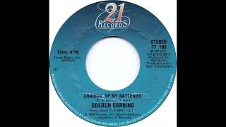 Golden Earring - Chargin&#39; Up My Batteries (7&quot; Version)