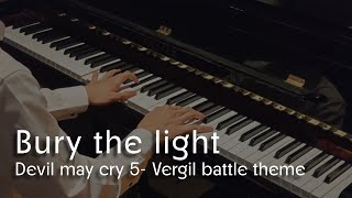 Bury The Light- Devil May Cry 5 Vergil Battle theme [Piano Cover]