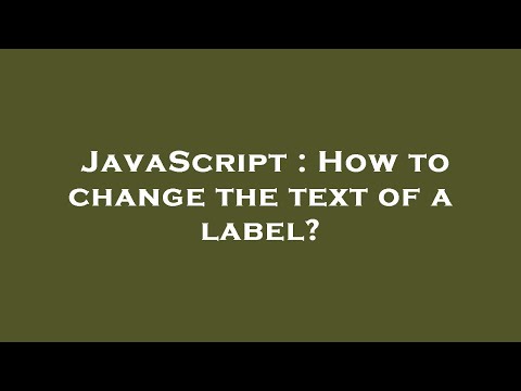 JavaScript : How to change the text of a label?