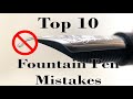 Top 10 Fountain Pen Mistakes