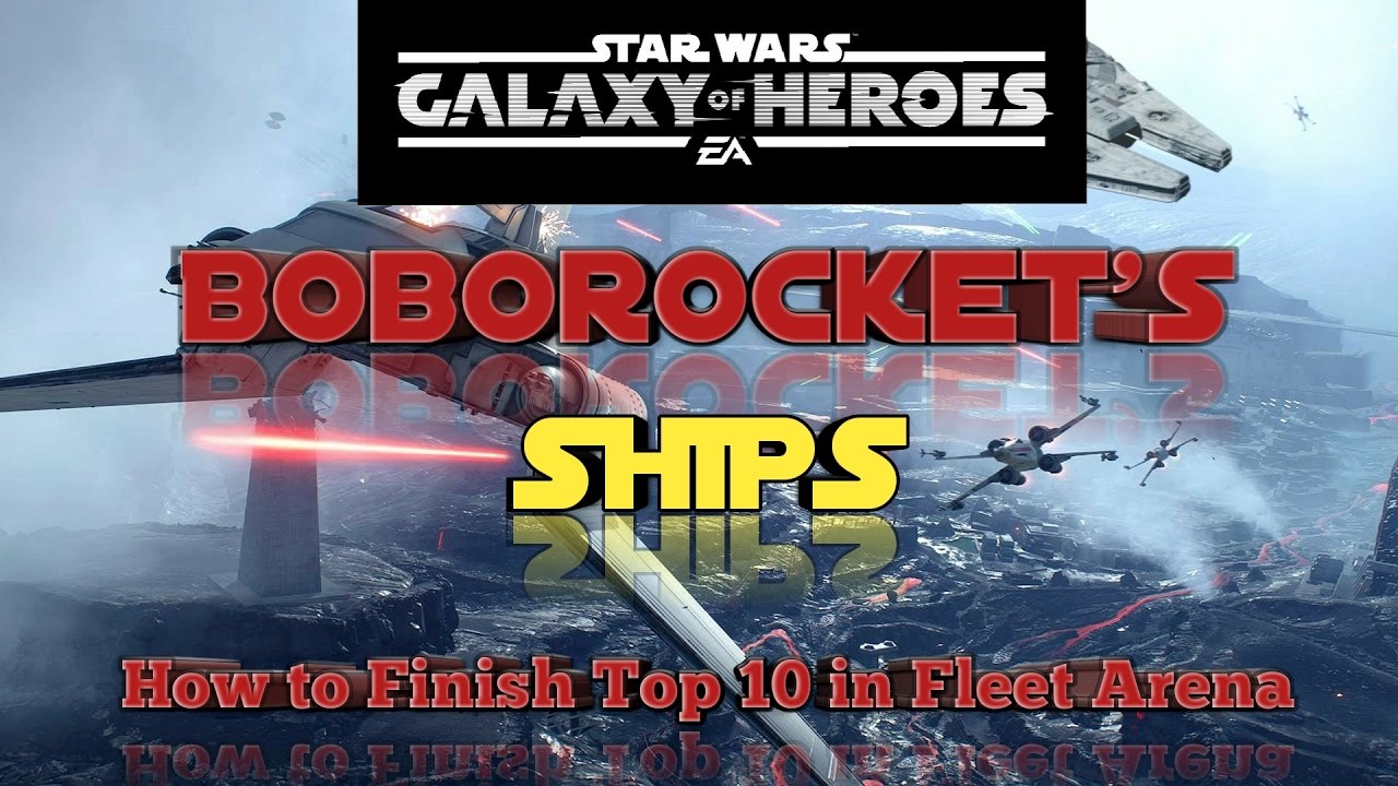 Star Wars Galaxy of Heroes How to Finish TOP 10 in Fleet Arena YouTube