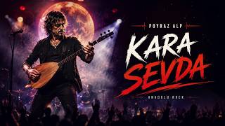 Kara Sevda - Poyraz Alp Yeni Türkü & Anadolu Rock Ürkhalkmüziği