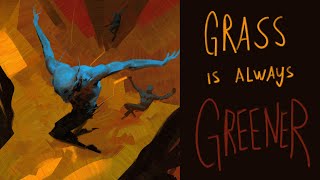 Grass is Always Greener