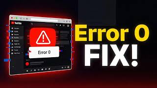 How to solve YouTube Error 0 on Your Web Browser