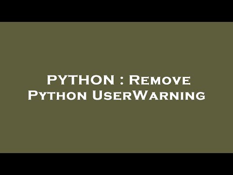 PYTHON : Remove Python UserWarning