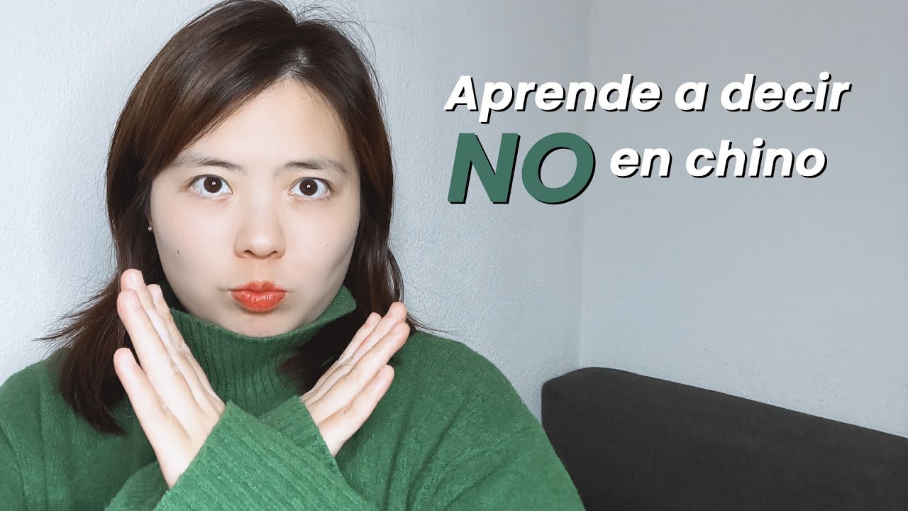Aprende a decir NO en chino: ¡No digas ‘no’ directo nunca!