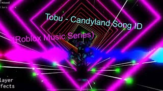 Tobu - Candyland Roblox Song ID (Roblox Music Series #34)