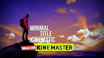 Minimal Cinematic Titles - KineMaster Video Editing 2021