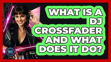 What Is A DJ Crossfader And What Does It Do? - Electronic Mix Masters