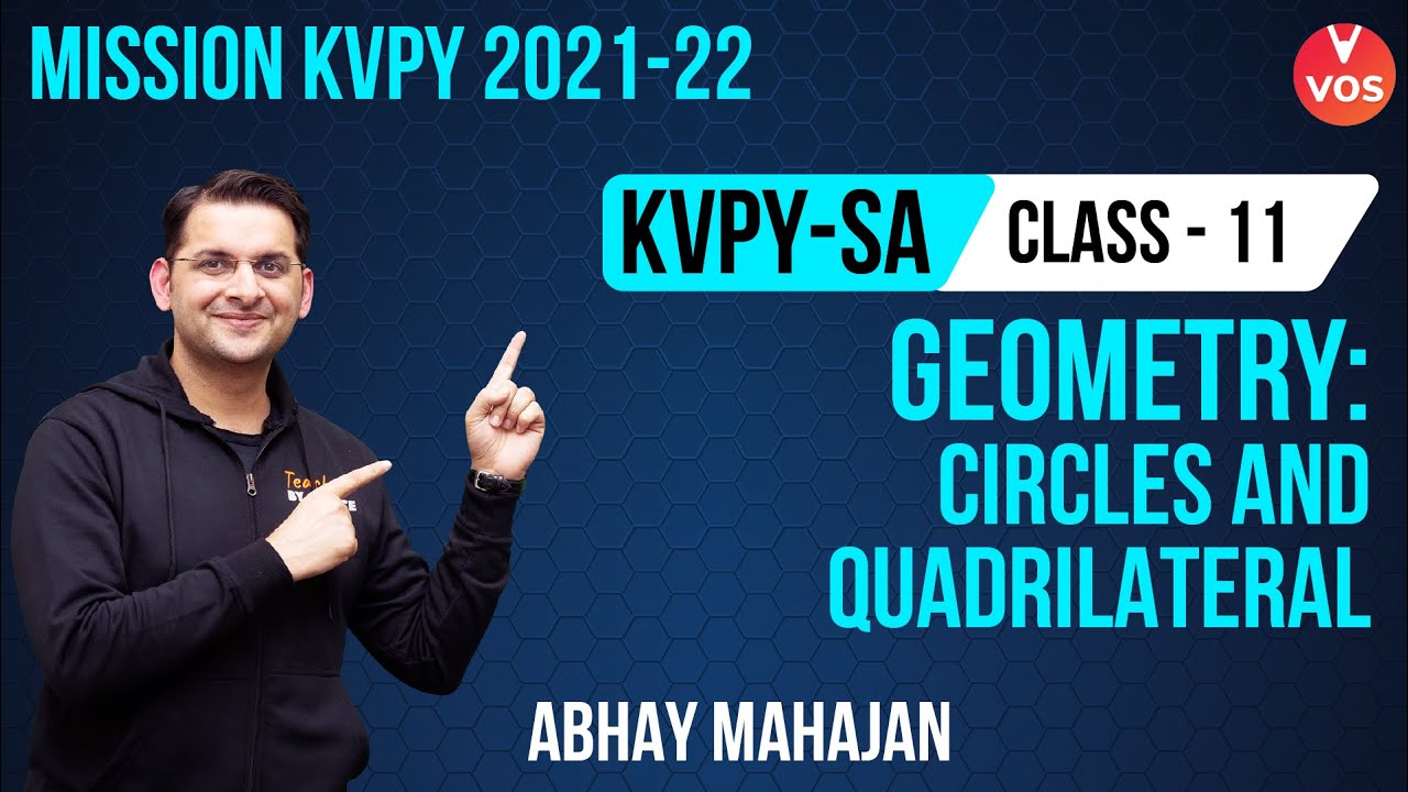 GEOMETRY - CIRCLES AND QUADRILATERAL | KVPY SA Preparation | CLASS 11 | KVPY 2021 | Abhay Sir | VOS