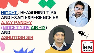 NIMCET : REASONING TIPS AND EXAM EXPERIENCE BY AJAY PANDEY(NIMCET 2019 AIR 12) AND ASHUTOSH SIR