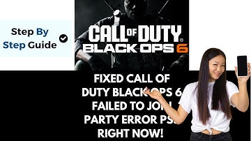 How To Fix Black Ops 6 Failed to Join Party Error On PS5 Right Now!