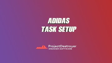 Project Destroyer 3.0 - Adidas Task Setup