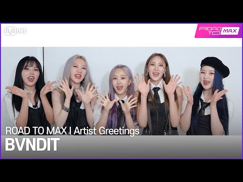 [ROAD TO MAX] Greetings from BVNDIT