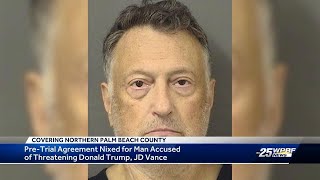Plea deal withdrawn for Jupiter man accused of threatening Donald Trump