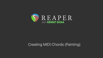 Creating MIDI Chords (Painting) in REAPER