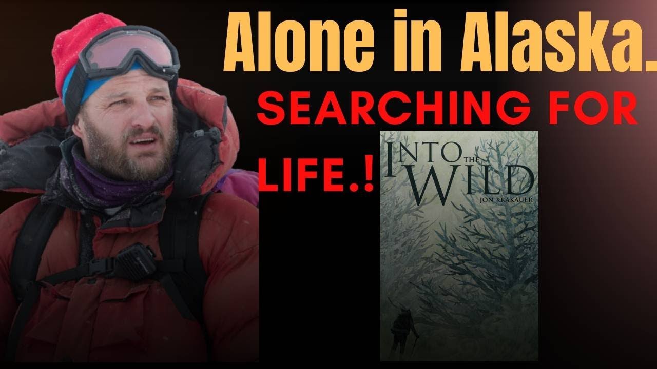 Into the Wild – Chris McCandless’s True Story - YouTube