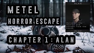 Metel Horror Escape | Walkthrough | Chapter #1 | Alan 