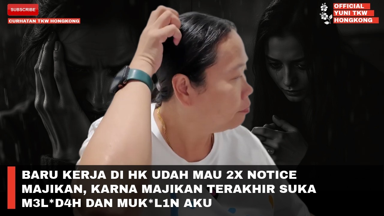 BARU KERJA DI HK UDAH MAU 2X NOTICE  MAJIKAN, KARNA MAJIKAN TERAKHIR SUKA M3L*D4H DAN MUK*L1N AKU 