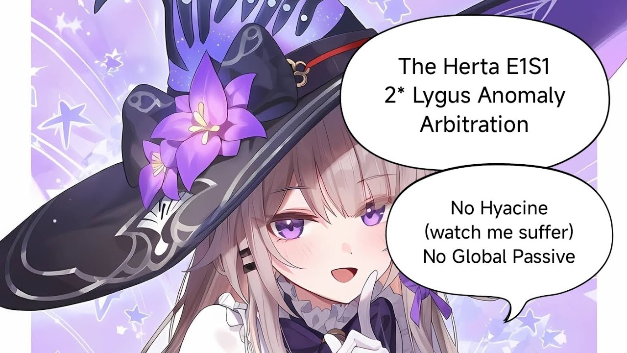 The Herta E1S1 2* Lygus 43M HP Anomaly Arbitration with sustain Huohuo(survival suffer gogo)