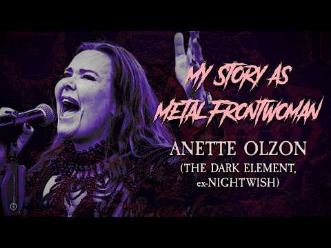 My Story As Metal Frontwoman: Anette Olzon (The Dark Element, ex-Nightwish)